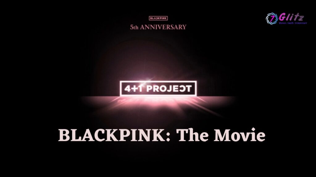BLACKPINK: The Movie (4+1 Project)